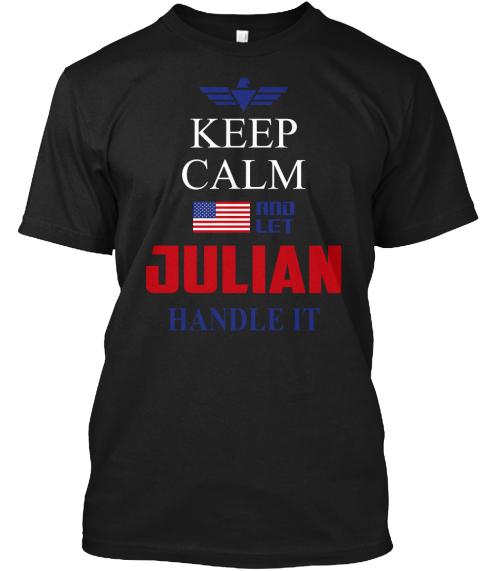 Keep Calm And Dont Be Julian Ultra Cotton Shirt – Designfullprint